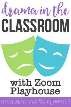 a poster with two masks and text reading drama in the classroom with zoom playhouse