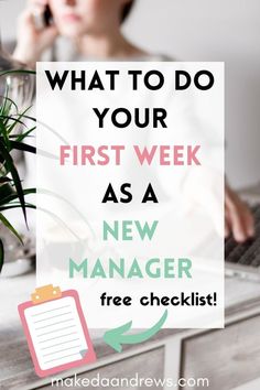 a woman sitting in front of a laptop computer with the words, what to do your first week as a new manager free checklist