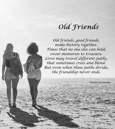 two women walking on the beach with an old friends poem written in black and white