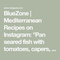 bluezone mediterraneanan recipes on instagram pan seared fish with tomatoes, capers