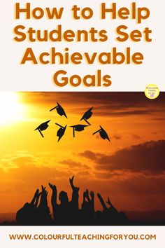 the cover of how to help students set achievable goals, with silhouettes of graduates throwing their caps in the air