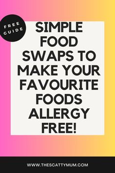 the text reads, simple food swaps to make your favorite foods allergy free