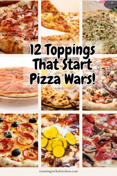 twelve different types of pizzas with the words 12 toppings that start pizza wars