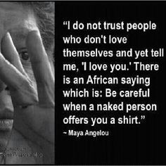 a black and white photo with a quote on it that says, i do not trust people who don't love themselves and yet tell me,