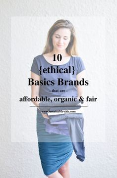 10 Sustainable Basics Brands that are Affordable, Organic & Fair — Sustainably Chic Building A Capsule Wardrobe, Thought Clothing, Basic Clothing, Capsule Wardrobe Basics, Everyday Pants