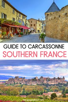 the ultimate guide to carcassone in southern france, with text overlaying it