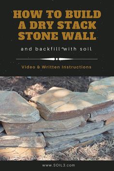 how to build a dry stack stone wall and backfill with soil video instructions