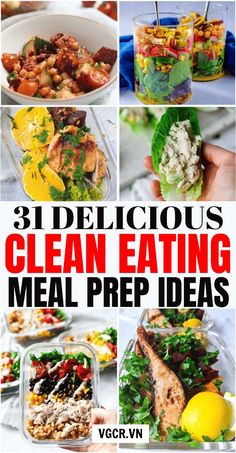 a collage of pictures with text that reads 31 delicious clean eating meal prep ideas