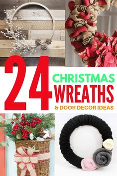 christmas wreaths and door decorations are featured in this collage with the words 24 christmas wreaths and door decor ideas