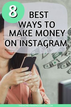 a woman looking at her phone with the text 8 best ways to make money on instagram