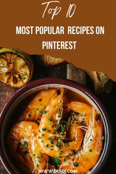 the top 10 most popular recipes on pinterest, with text overlaying