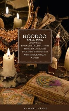 Hoodoo Spellbook: 2 BOOKS IN 1 Your Guide To Learn Hoodoo Herbal & Candle Magic For Casting Working Spells With Herbs, Roots And Candles by Niarè, Mamanu Spells With Herbs, Herbal Spells, Hoodoo Altar, Hoodoo Magic, Herbal Candles, Hoodoo Spells, Occult Books, Magic Spell Book, Natural Magic