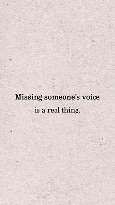 a piece of paper with the words missing someone's voice is a real thing