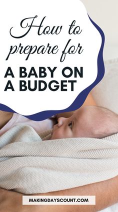 a baby on a bed with the words how to prepare for a baby on a budget