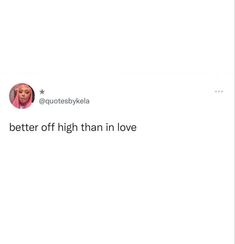 the tweet is being posted to someone on their twitter account, and it looks like she's getting off high than in love