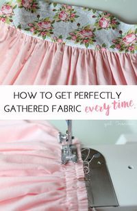 a sewing machine with the words how to get perfectly gathered fabric every time on it