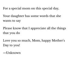 the poem for a special mom on this special day your daughter has some words that she wants to say please know that i appreciate all the things that do