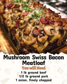 an advertisement for mushroom swiss bacon meatloaf