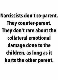 a black and white photo with the words narcissists don't co - parent