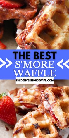 the best s'more waffles with strawberries on top