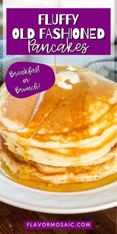 fluffy old fashioned pancakes with syrup and butter on a white plate, text reads fluffy old fashioned pancakes great for breakfast or brunch