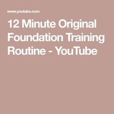 the text 12 minute original foundation training routine - youtube