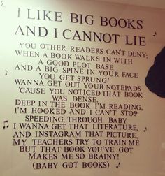 a sign on the wall that says i like big books and i cannot't lie