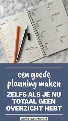 an open planner with a pen on it and the words een goede planning maken