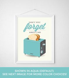 a poster that says, don't you forget about me? show in aqua depault see next image for more color choices