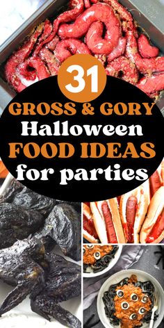 halloween food ideas for parties with text overlay that reads 31 gross and scary halloween food ideas for parties