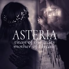 a woman with long hair wearing a tiara in front of her face and the words asteria written on it