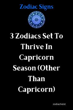 3 Zodiacs Set To Thrive In Capricorn Season (Other Than Capricorn) Capricorn Season