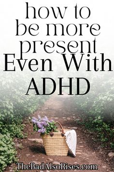 How to be more mindful when your adhd gets in the way! Mindfulness is all about being present in the moment and really enjoying what is ahead of you! How To Be More Present In The Moment, How To Be In The Moment, How To Be Present In The Moment, How To Be More Present, How To Be Present, Being Present In The Moment, Memory Exercises, Mnemonic Devices, Be More Present