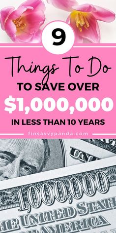 pink flowers and money with the words 9 things to do to save over $ 1, 000