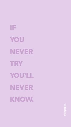 a purple poster with the words if you never try, you'll never know