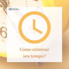 a clock with the words como otimizar seu tempo?