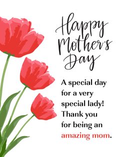 happy mother's day card with three red tulips and the words, ` person for a very special lady thank you for being an amazing mom