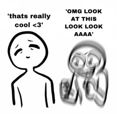 an image of someone looking at another person's face and the caption says, that's really cool - 3 look aaaaa