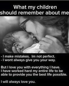 a woman holding a baby in her arms with the words, what my children should remember about