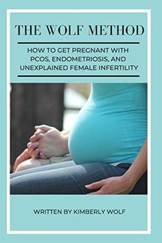 The Wolf Method: How To Get Pregnant With Pcos, Endometriosis And Unexplained Female Infertility Improve Egg Quality, Fertility Vitamins, Trouble Getting Pregnant, Fertility Boosters, How To Get Pregnant, Egg Quality, Fertility Doctor, Money Saving Methods, Female Fertility