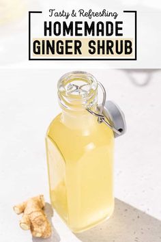 homemade ginger shrub syrup in a glass bottle with the text easy and refreshing homemade ginger shrub