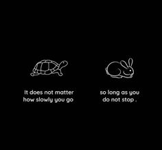 three different types of animals with the words it does not matter how slowly you go