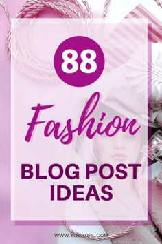 the words fashion blog post ideas on top of a pink background with an image of a woman