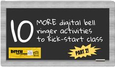 a blackboard with the words 10 more digital bell ring activities to kick - start class