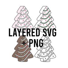 three different types of christmas trees with the words layered svg and png on them