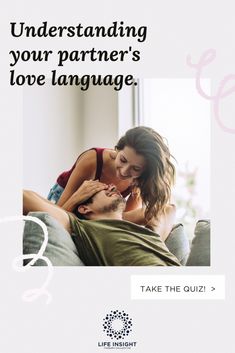 a man and woman laying on top of a bed with the words, understanding your partner's love language take the quiz