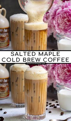 salted maple cold brew coffee is being poured into two tall glass mugs with flowers in the background