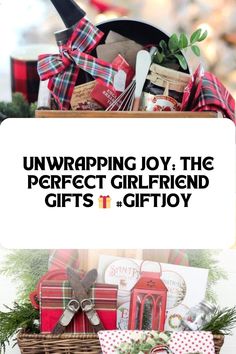 a basket filled with christmas gifts and the words unwrapping joy the perfect girlfriend gifts