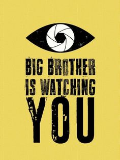 a poster with an eye and the words big brother is watching you written on it