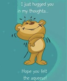 a card with a bear saying i just hugged you in my thoughts hope you felt the squeeze